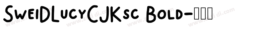 SweiDLucyCJKsc Bold字体转换